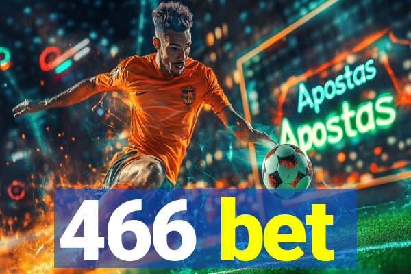 466 bet